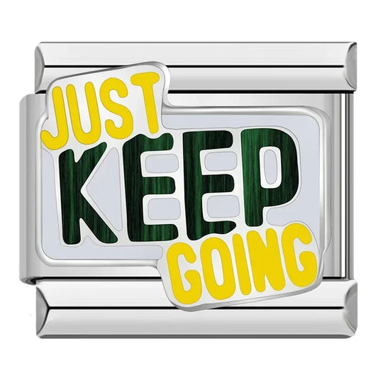 JUST KEEP GOING