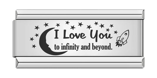 I LOVE YOU TO INFINITY AND BEYOND