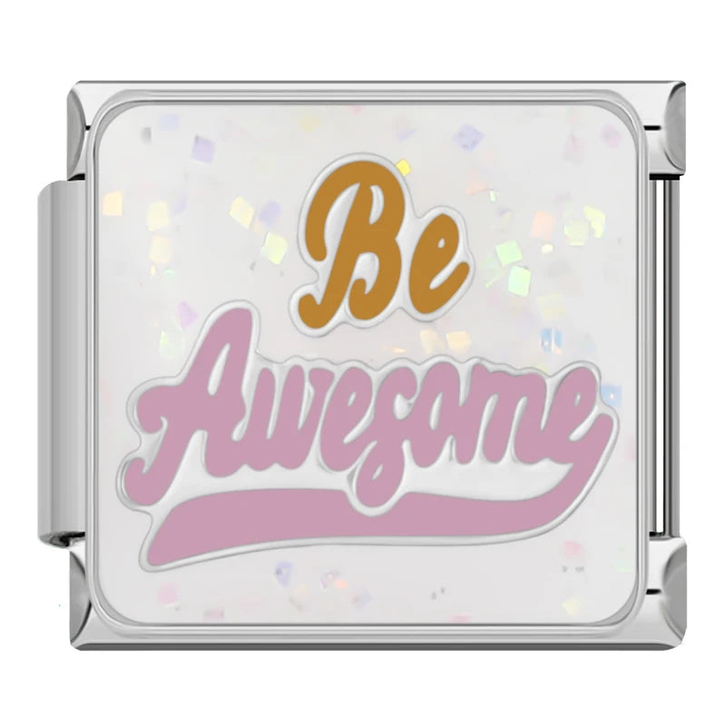 BE AWSOME