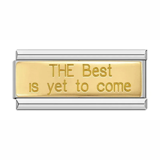 THE BEST IS YET TO COME