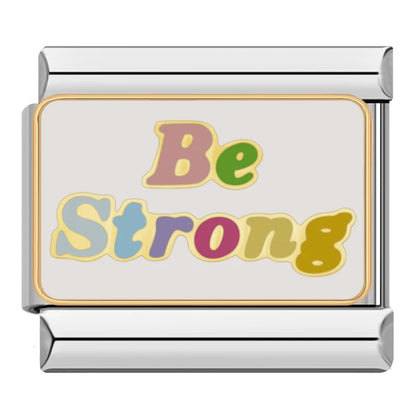 BE STRONG